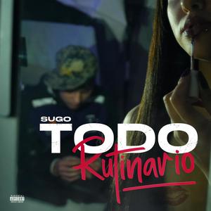 Todo Rutinario (Explicit)