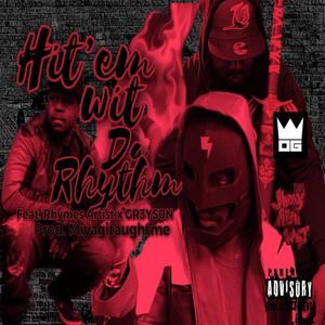 Hit'em Wit Da Rhythm (feat. Rhyme Artist, GR3YS0N & Miyagitaughtme!) (Explicit)