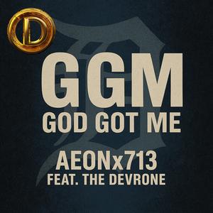 GGM (God Got Me) (feat. AEONx713 & Qwik)