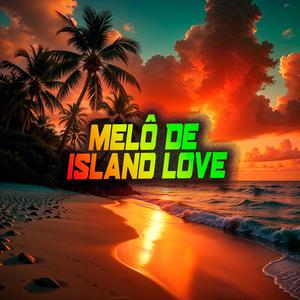 MELÔ DE ISLAND LOVE