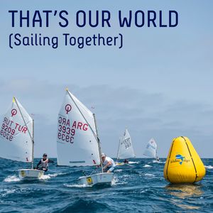 That's Our World (Sailing Together)