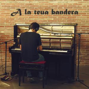 A la teua bandera (Piano)