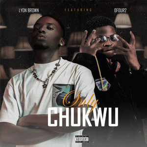 Only Chukwu (Explicit)