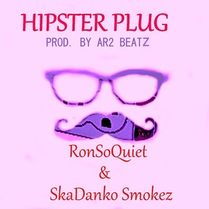 Hipster Plug (feat. Skadanko Smokez) (Explicit)