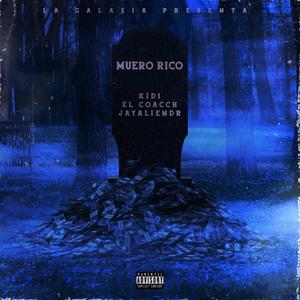 Muero Rico(feat. JayAlienDR & El Coacch) (Explicit)