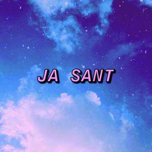 Ja Sant (Explicit)