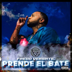 Prende El Bate (Explicit)