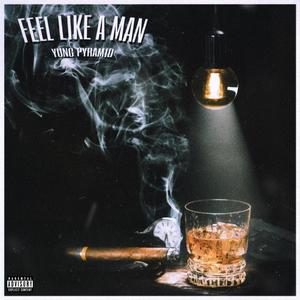 Feel Like A Man (feat. MixedByBlitz & B. Moza) [Explicit]