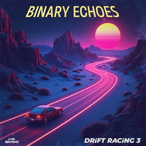 Binary Echoes (Drift Racing 3)
