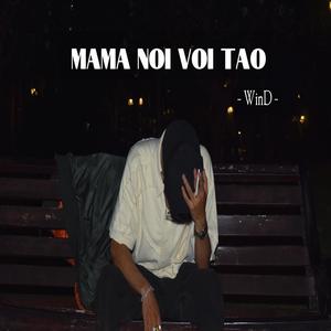 MAMA NOI VOI TAO -WinD