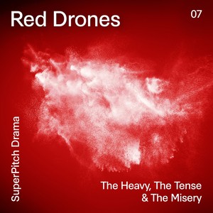 Red Drones (The Heavy, the Tense & the Misery)