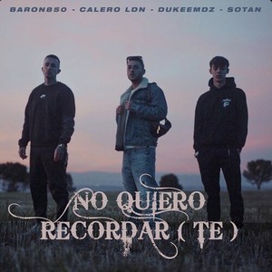 No Quiero Recordar (te) (Explicit)