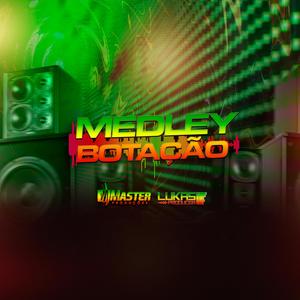 Medley Botação (feat. Lukas Producer & Dj Paulinho Master) [Reggae Funk] [Explicit]