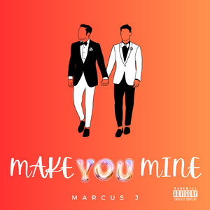 Make You Mine (Explicit)