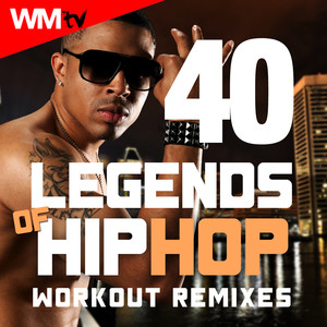 40 LEGENDS OF HIP HOP WORKOUT REMIXES 85 - 178 BPM / 32 COUNT