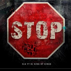 Stop (feat. Dj King of Kings|Explicit)