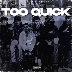 Too Quick (Explicit)