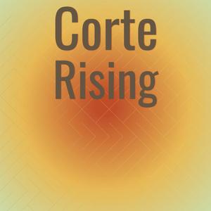 Corte Rising