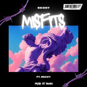 Misfits (feat. Reczy) (Explicit)