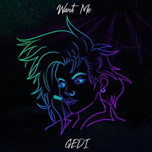 Gedi - Want Me