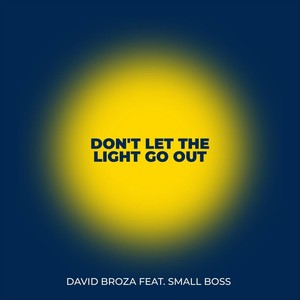 Don't Let the Light Go Out (feat. Small Boss)