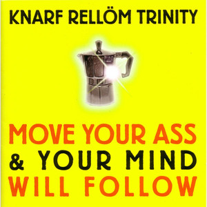 Move Your Ass & Your Mind Will Follow