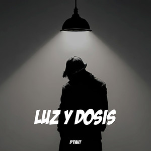 Luz Y Dosis (Explicit)