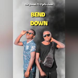 Bend down (feat. Vyella classic)