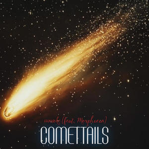 COMETTAILS (feat. Morphaean)
