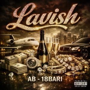 Lavish (feat. 18Bari) (Explicit)