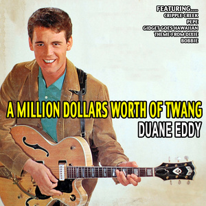 A Million Dollars Worth Of Twang - Duane Eddy