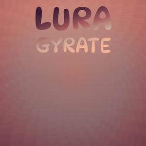 Lura Gyrate