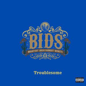 Troublesome (Explicit)