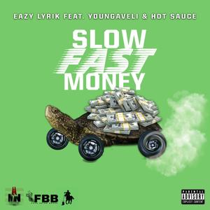 Slow Money (feat. Youngaveli & Hot Sauce) [Explicit]