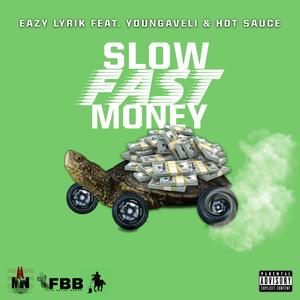 Slow Money (feat. Youngaveli & Hot Sauce) (Explicit)