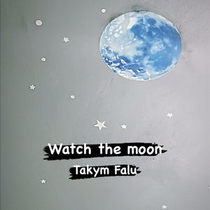 Watch the moon (Explicit)