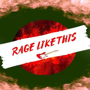 RAGE LIKE THIS