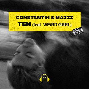 Ten (feat. WEiRD GRRL) [Explicit]