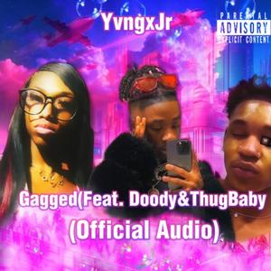 Gagged (feat. Doody&ThugBaby) (Explicit)