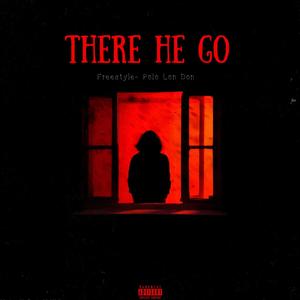 There He Go (Freestyle) [Explicit]