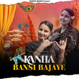 Kanha Bansi Bajaye