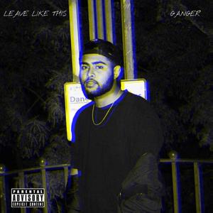 Leave Like This (Explicit)