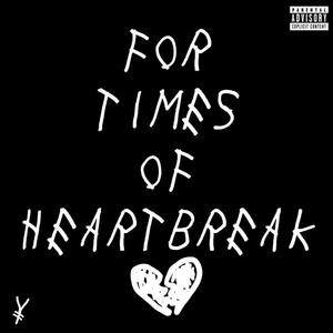 For Times of Heartbreak (Explicit)