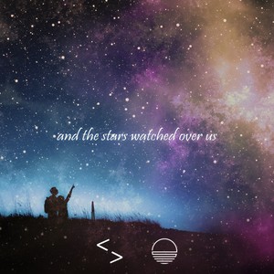 And the Stars Watched over Us (Original Mix)
