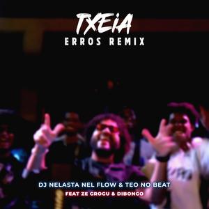 Txeia (feat. Dibongo, Dj Nelasta Nel Flow & Teo No Beat|Eros remix)