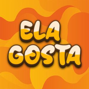 Ela Gosta (Explicit)