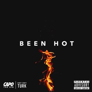 Been Hot (feat. Hot Boy Turk) [Explicit]