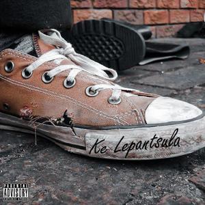 Ke Lepantsula (Explicit)