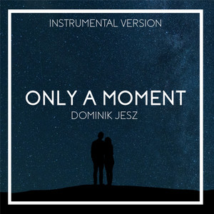 Only a Moment (Instrumental Version)