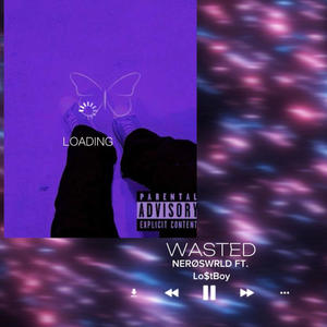 Wasted (feat. Lo$tBoy) (Remix|Explicit)
